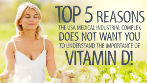 14-Top-5-Reasons-the-USA-Medical-Industrial-Complex-Importance-of-Vitamin-D